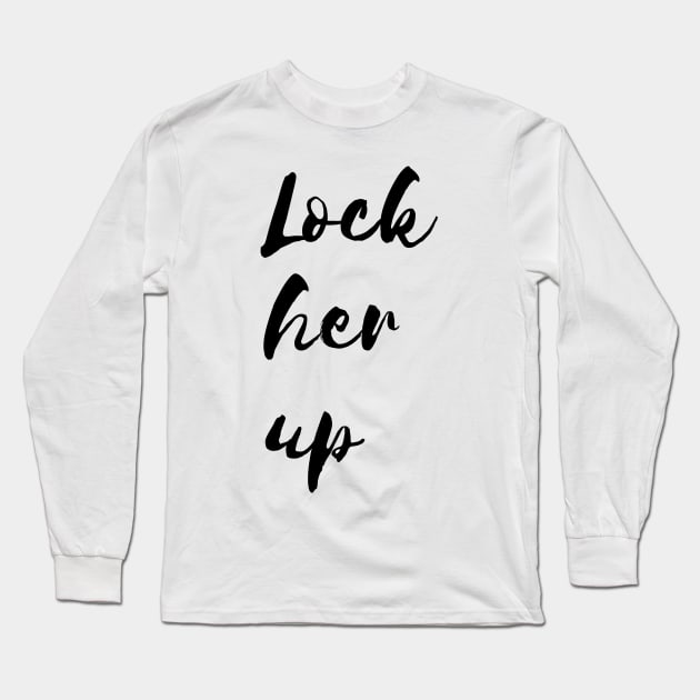 Lock her up Long Sleeve T-Shirt by Notyourhusband